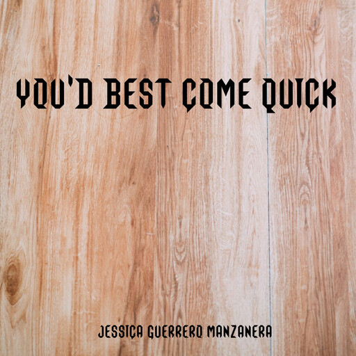 You’d best come quick, Jessica Guerrero Manzanera