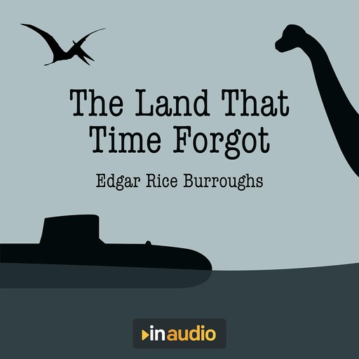 The Land That Time Forgot, Edgar Rice Burroughs