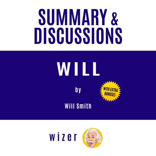 Summary and Discussions of Will By Will Smith, wizer