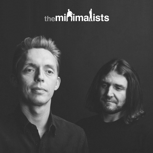 Quickie: The Minimalists Tested Positive for COVID, The Minimalists