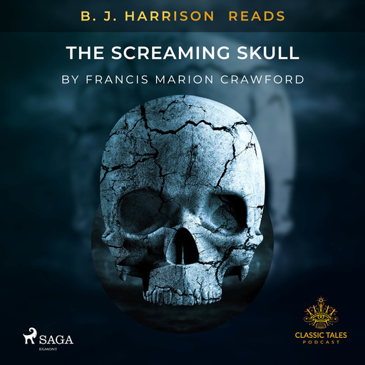 B. J. Harrison Reads The Screaming Skull, Francis Marion Crawford