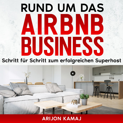 Rund um das Airbnb Business, Erfolgreich Ferienwohnungen vermieten, Arijon Kamaj
