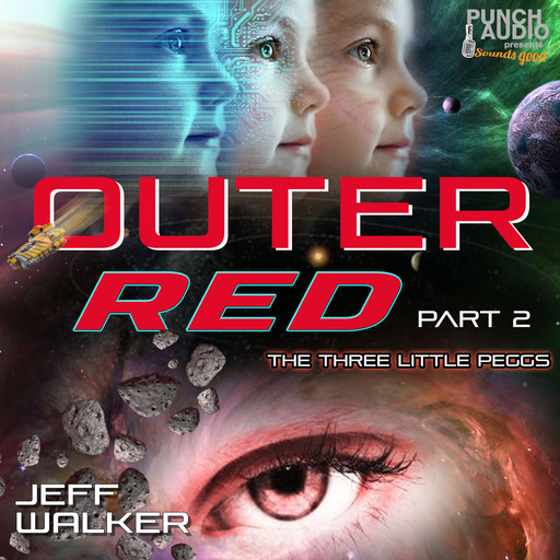 The Three Little Peggs, Pt. 2 - Outer Red, Book 2 (Unabridged), Jeff Walker