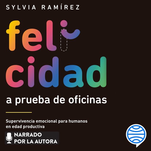 Felicidad a prueba de oficinas, Sylvia Ramírez