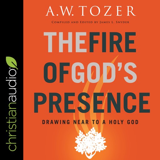 The Fire of God's Presence, A.W.Tozer