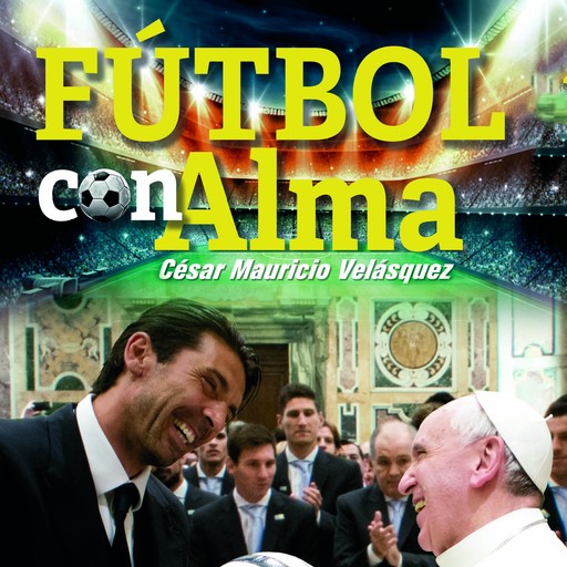 Fútbol con el alma, César Mauricio Velásquez