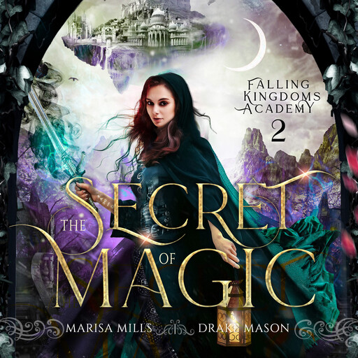 Epic Fantasy Adventure with Forbidden Academy Romance: The Secret of Magic (Academy of Falling Kingdoms Series, Book 2), Drake Mason, Urban Epics, Marisa Mills