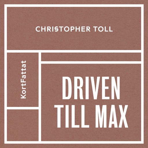 Driven till max, Christopher Toll