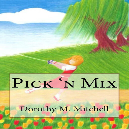Pick 'n Mix, Dorothy M. Mitchell