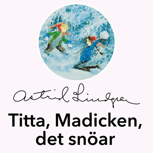 Titta, Madicken, det snöar, Astrid Lindgren
