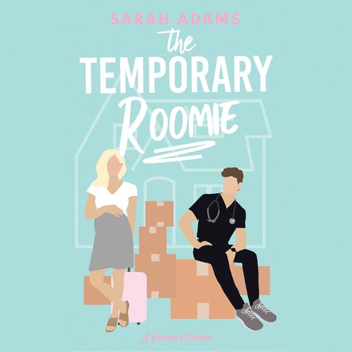 The Temporary Roomie, Sarah Adams