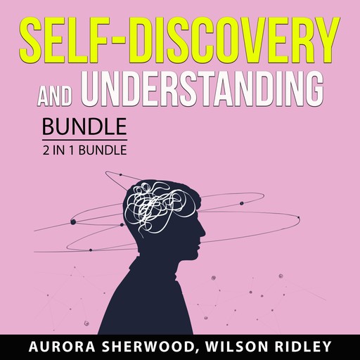 Self Discovery and Understanding Bundle, 2 in 1 Bundle, Wilson Ridley, Aurora Sherwood