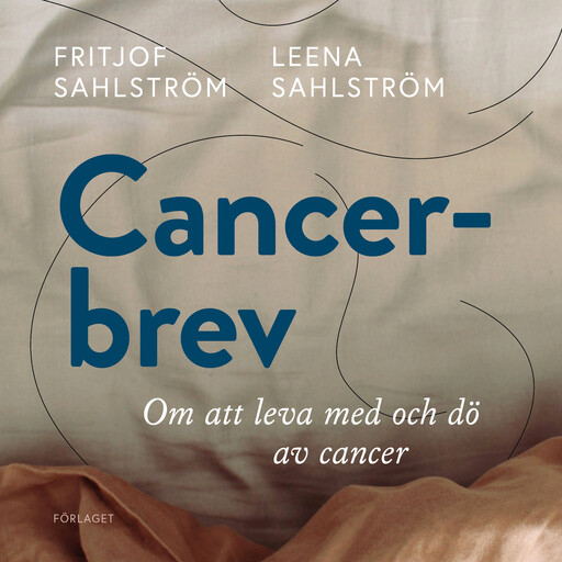 Cancerbrev, Fritjof Sahlström, Leena Sahlström