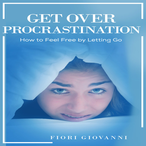 Get Over Procrastination, Fiori Giovanni