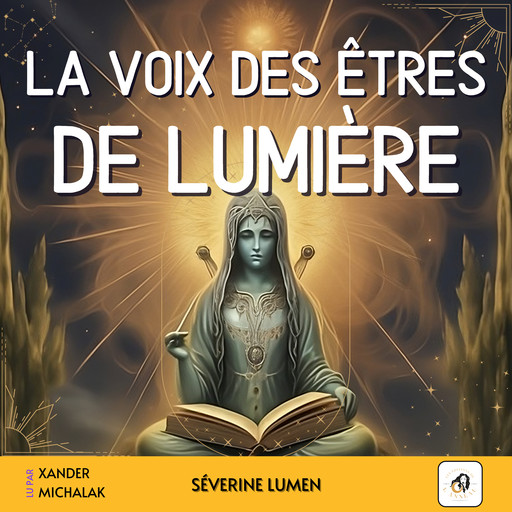 La voix des êtres de lumière, Séverine Lumen