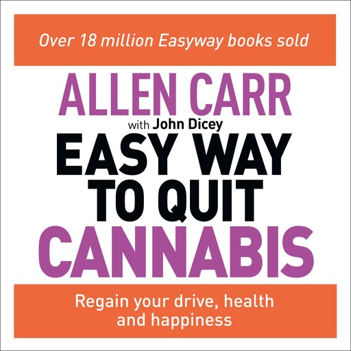 Allen Carr's Easy Way to Quit Cannabis, Allen Carr, John Dicey