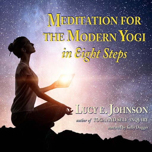 Meditation for the Modern Yogi - in Eight Steps, Lucy Johnson