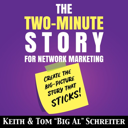 The Two-Minute Story for Network Marketing, Keith Schreiter, Tom "Big Al" Schreiter