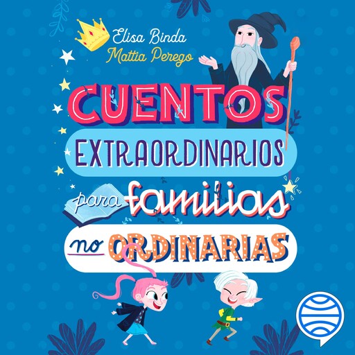 Cuentos extraordinarios para familias no ordinarias, Elisa Binda, Mattia Perego