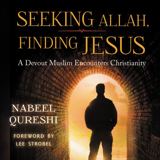 Seeking Allah, Finding Jesus, Nabeel Qureshi