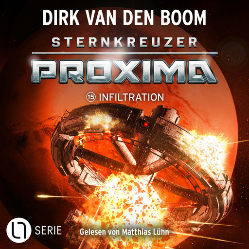 Infiltration - Sternkreuzer Proxima, Folge 15 (Ungekürzt), Dirk van den Boom