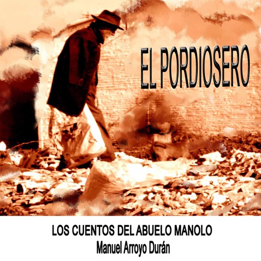 EL PORDIOSERO, Manuel Arroyo Durán