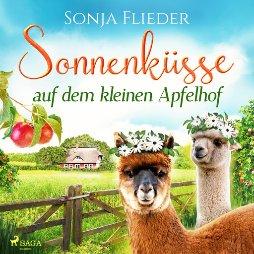 Sonnenküsse auf dem kleinen Apfelhof, Sonja Flieder