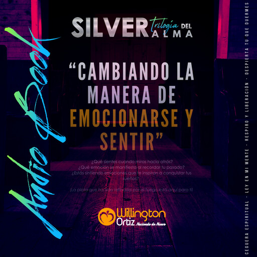 SILVER - Cambiando la manera de emocionarse y sentir, WILLINGTON ORTIZ