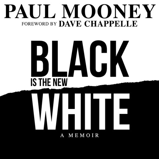 Black is The New White, Paul Mooney, Dave Chappelle