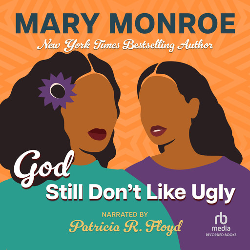 God Still Don't Like Ugly, Mary Monroe