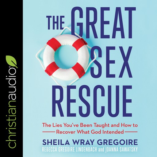 The Great Sex Rescue, Sheila Wray Gregoire, Rebecca Gregoire Lindenbach, Joanna Sawatsky