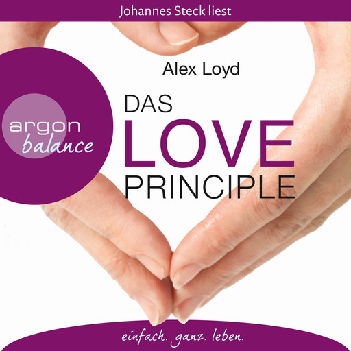 Das Love Principle - Die Erfolgsmethode für ein erfülltes Leben, Loyd Alex