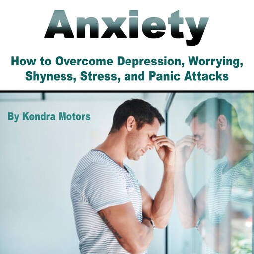 Anxiety, Kendra Motors