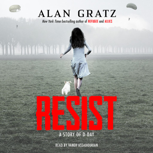 Resist: A Story of D-Day, Alan Gratz