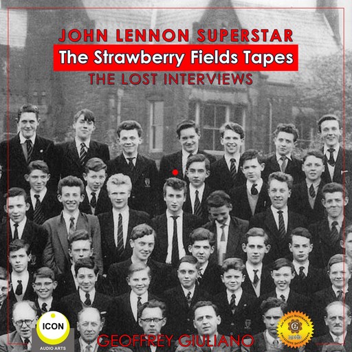 John Lennon Superstar; The Strawberry Fields Tapes; The Lost Interviews, Geoffrey Giuliano