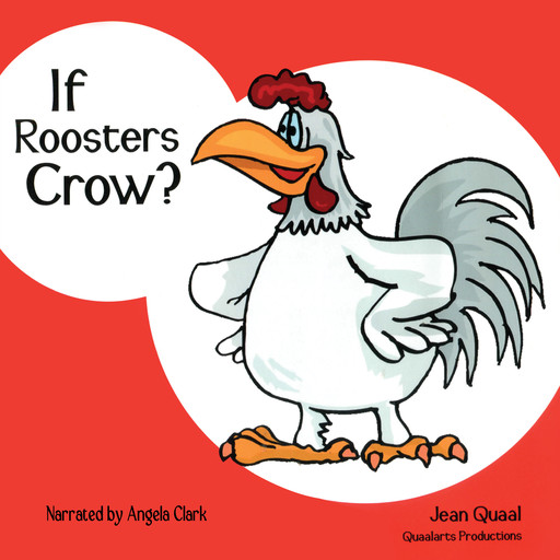 If Roosters Crow?, Jean Quaal