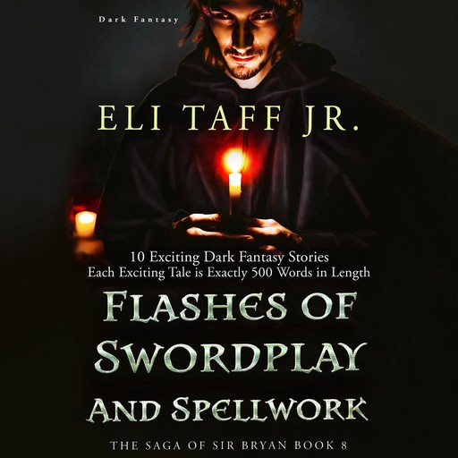 Flashes of Swordplay and Spellwork, J.R., Eli Taff