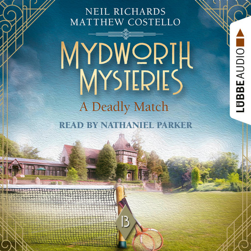 A Deadly Match - Mydworth Mysteries - A Cosy Historical Mystery Series, Episode 13 (Unabridged), Matthew Costello, Neil Richards