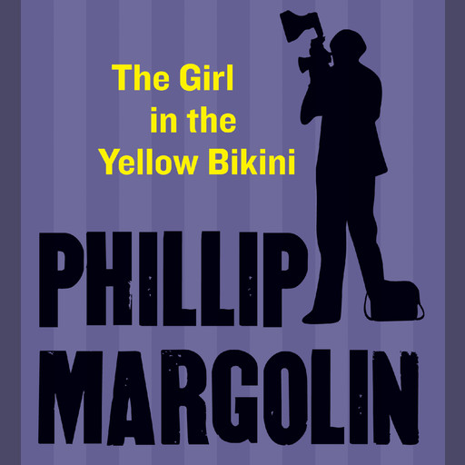 The Girl in the Yellow Bikini, Phillip Margolin