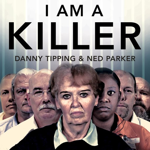 I Am A Killer, Danny Tipping, Ned Parker