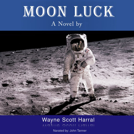 Moon Luck, Wayne Scott Harral