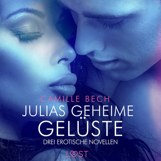 Julias geheime Gelüste – Drei erotische Novellen, Camille Bech