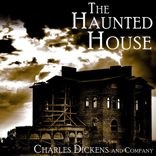 The Haunted House, Charles Dickens