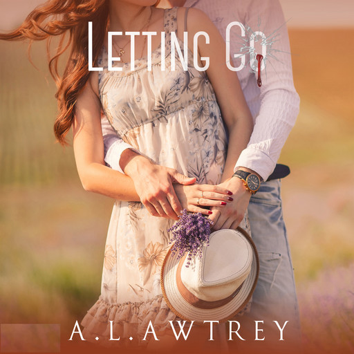 Letting Go: A Contemporary Romantic Thriller, Anthony Awtrey