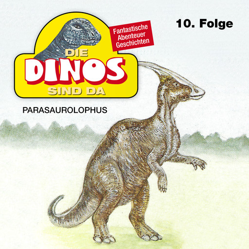 Die Dinos sind da, Folge 10: Parasaurolophus, Petra Fohrmann