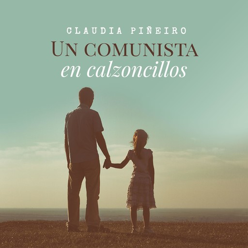 Un comunista en calzoncillos, Claudia Piñeiro