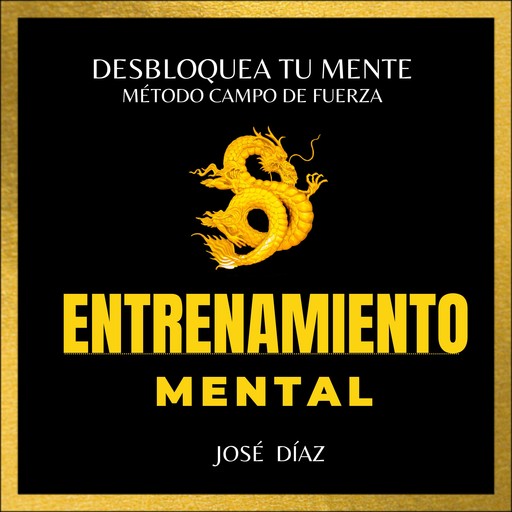 Entrenamiento Mental Método "Campo De Fuerza", Jose Díaz