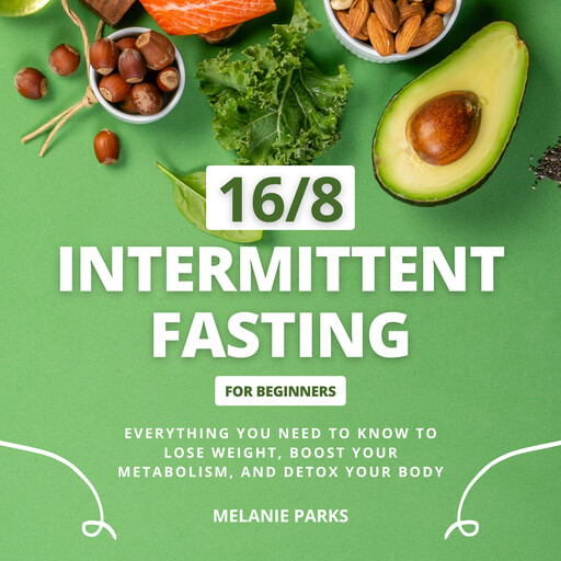 16/8 Intermittent Fasting for Beginners, Melanie Parks