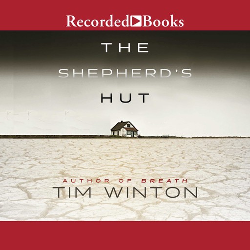 The Shepherd's Hut, Tim Winton