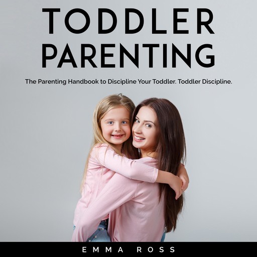 Toddler Parenting, Emma Ross